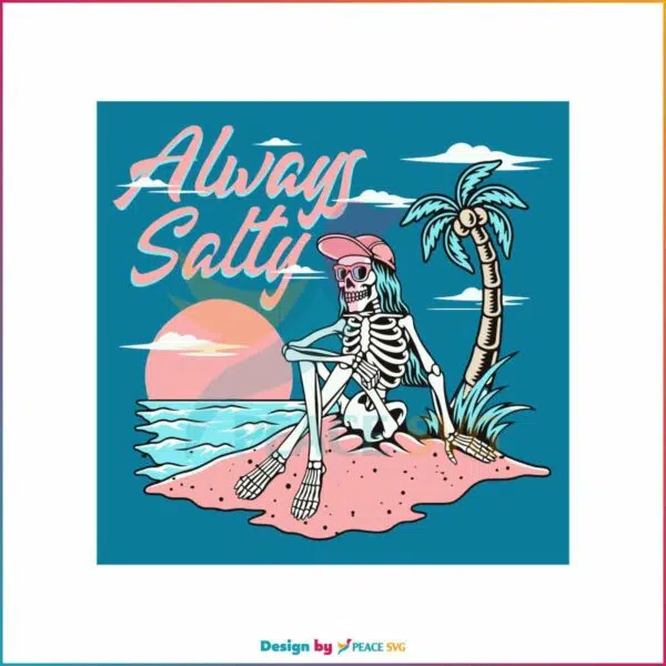 always-salty-skeleton-beach-svg-surf-skeleton-svg-digital-file