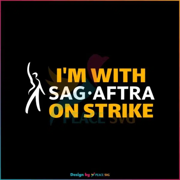 im-with-sag-aftra-on-strike-svg-writers-strike-svg-design-file