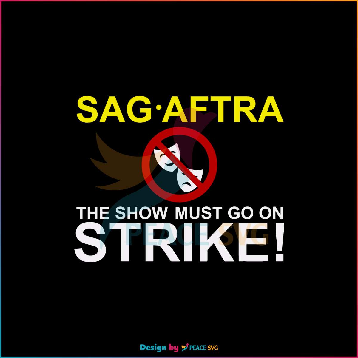 sag-aftra-the-show-must-go-on-strike-svg-graphic-design-file