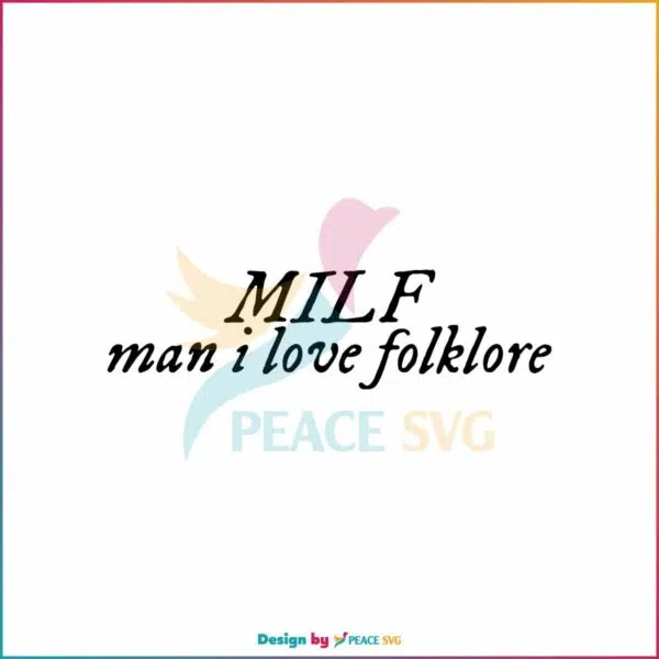milf-man-i-love-folklore-svg-taylor-folklore-version-svg-file