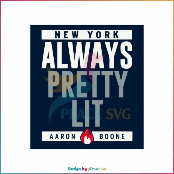 always-pretty-lit-aaron-boone-svg-new-york-yankees-svg-file