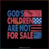 gods-children-are-not-for-sale-trending-quotes-svg-digital-file
