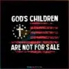 gods-children-are-not-for-sale-american-flag-svg-digital-file