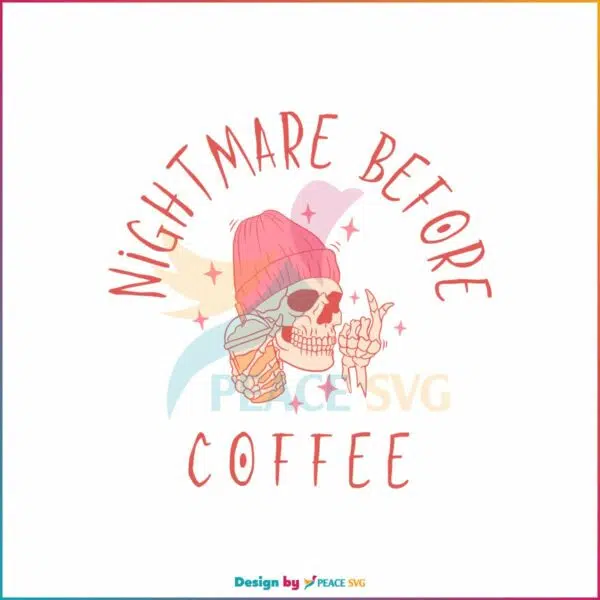 funny-nightmare-before-coffee-cute-skeleton-and-coffee-svg