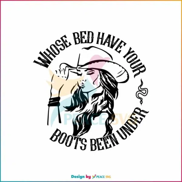 whose-bed-have-your-boots-been-under-svg-digital-cricut-file