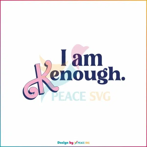 i-am-kenough-svg-ken-barbie-movie-svg-digital-cricut-file