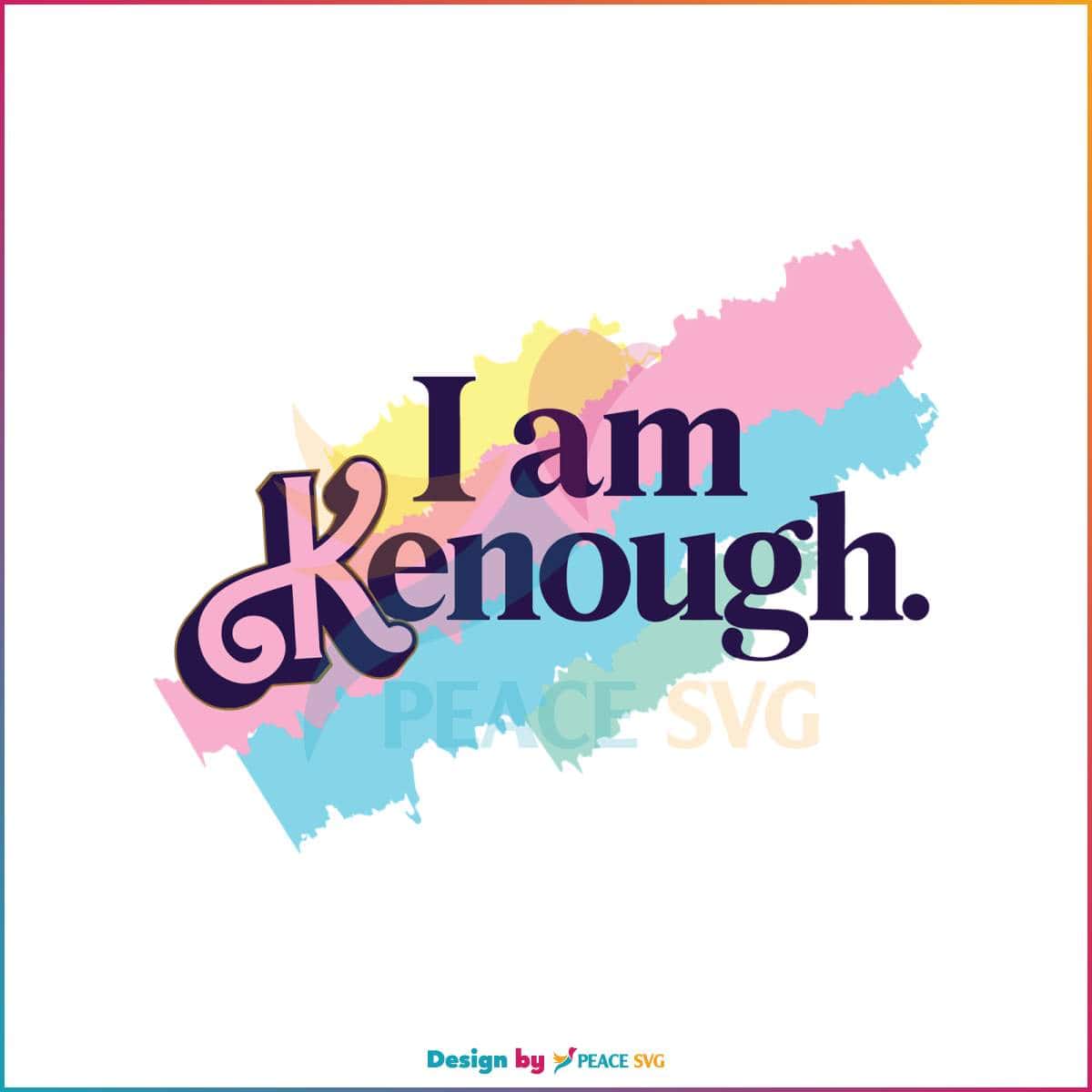 Ken Barbie Movie I Am Kenough SVG Graphic Design File - PeaceSVG