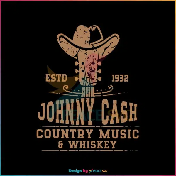 johnny-cash-estd-1932-country-music-and-whiskey-svg-file