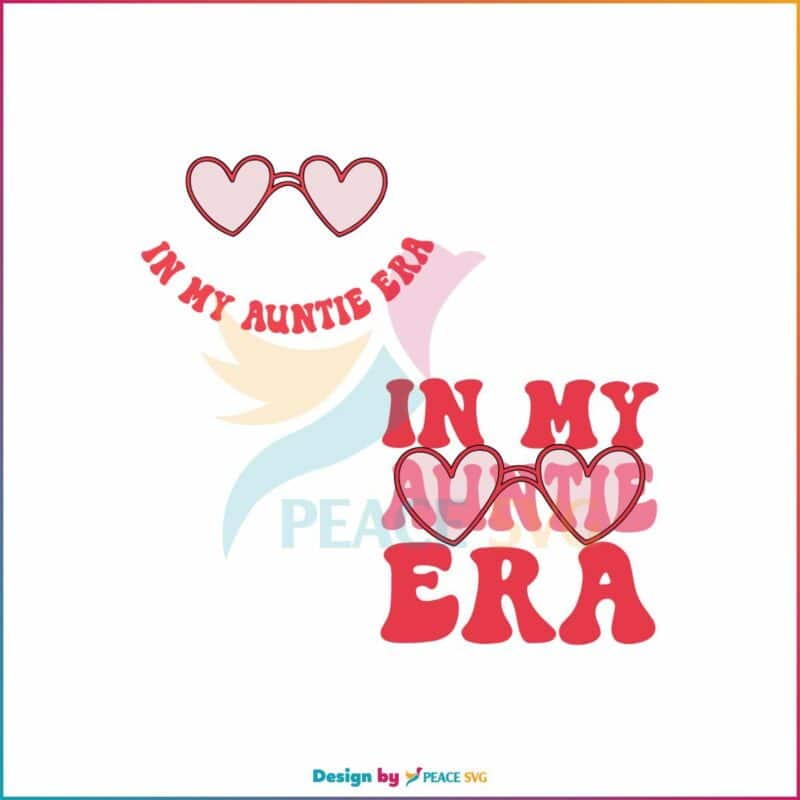 In My Auntie Era Svg Auntie Gift Svg Cutting Digital File Peacesvg