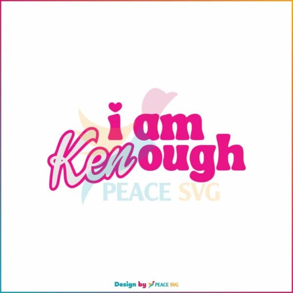 i-am-kenough-funny-barbie-movie-svg-graphic-design-file