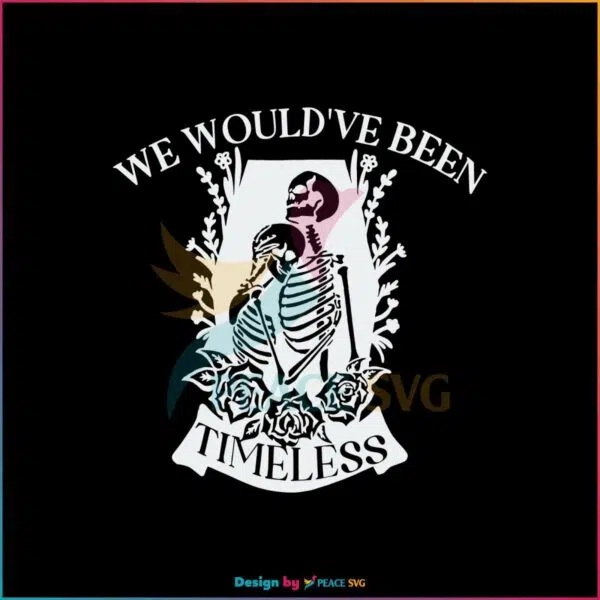 we-wouldnt-been-timeless-svg-taylor-swift-svg-digital-file