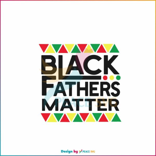 black-fathers-matter-svg-black-father-svg-cutting-digital-file