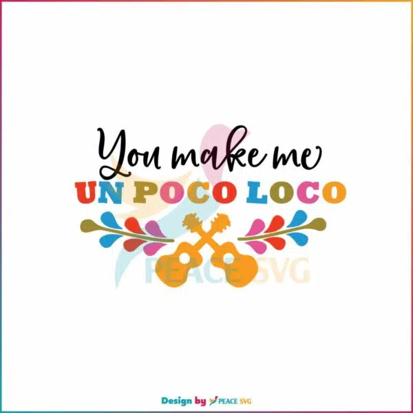 you-make-me-unpocoloco-svg-coco-cartoon-svg-cricut-files