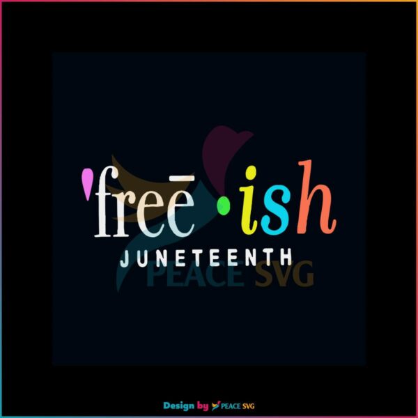 freeish-juneteenth-svg-american-african-svg-digital-files