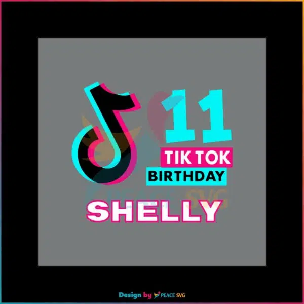 personalized-11-tiktok-birthday-shelly-svg-cutting-digital-file