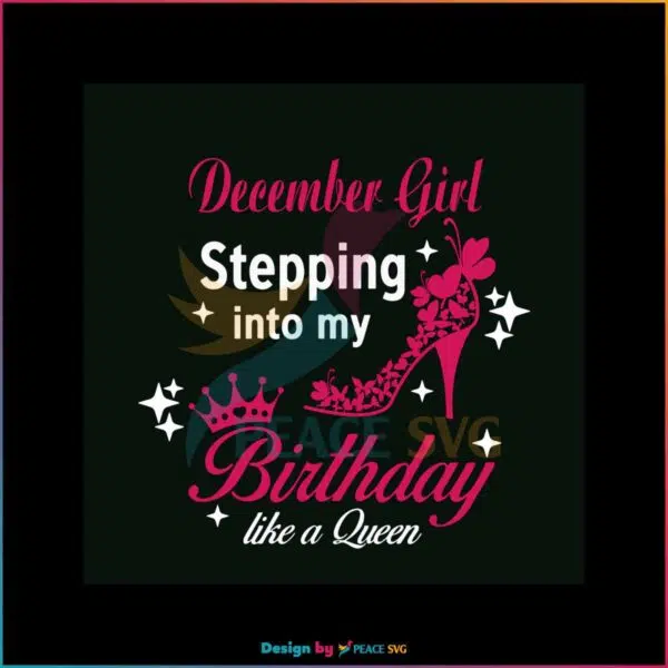 december-girl-stepping-into-my-birthday-svg-cricut-file