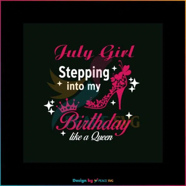 july-girl-birthday-svg-birthday-queen-svg-cutting-digital-file