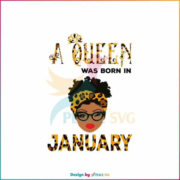 a-queen-was-born-in-january-svg-birthday-svg-digital-file