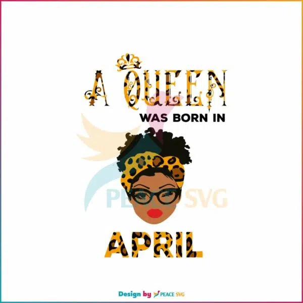 a-queen-was-born-in-april-svg-birthday-svg-cricut-file