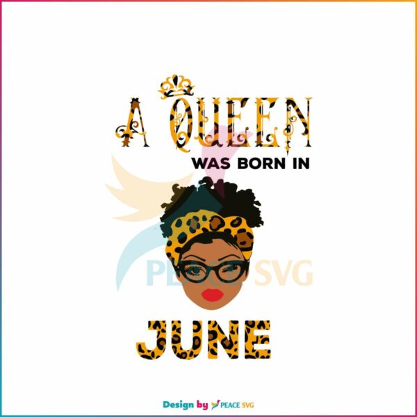 a-queen-was-born-in-june-svg-birthday-queen-svg-file