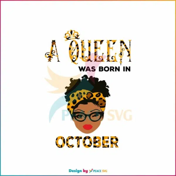 a-queen-was-born-in-october-svg-birthday-gift-svg-file