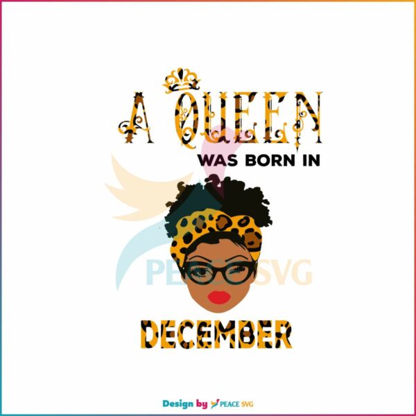 a-queen-was-born-in-december-svg-birthday-queen-svg