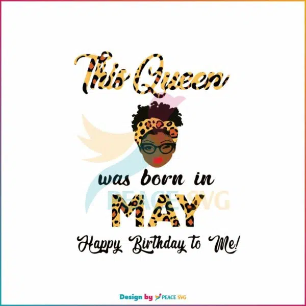 this-queen-was-born-in-may-svg-birthday-queen-svg-file