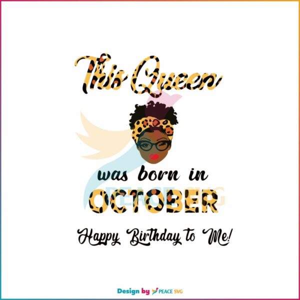 this-queen-was-born-in-october-leopard-svg-file-for-cricut