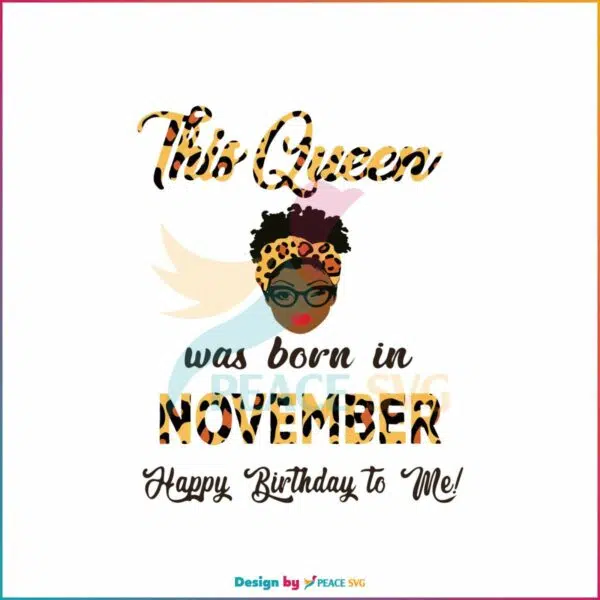 this-queen-was-born-in-november-svg-cutting-digital-file