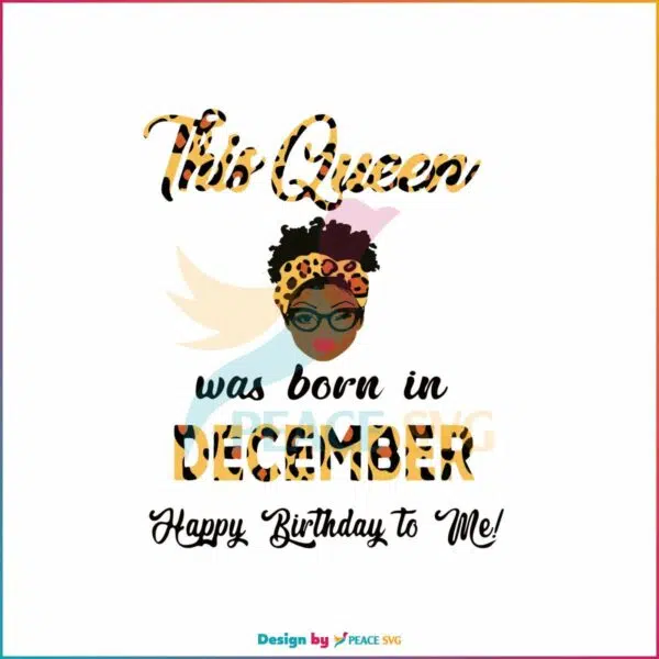 this-queen-was-born-in-december-svg-svg-cutting-digital-file