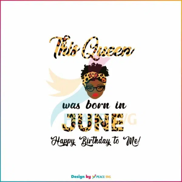 this-queen-was-born-in-june-leopard-svg-design-file