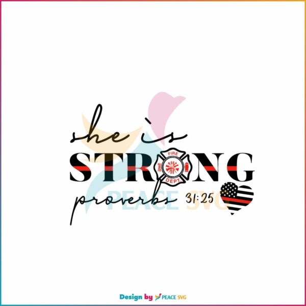 she-is-strong-proverbs-svg-fireman-wife-svg-cricut-file