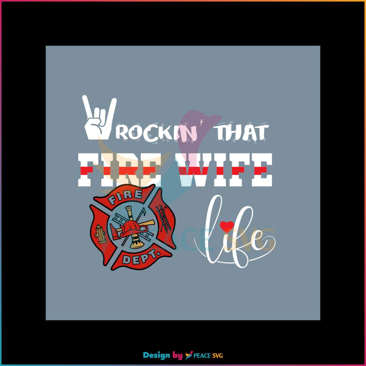 rockin-that-fire-wife-life-svg-firefighter-svg-digital-file