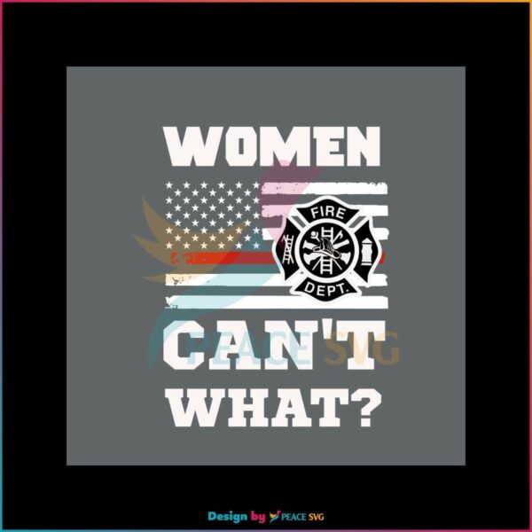 women-cant-what-svg-america-flag-svg-digital-cricut-file