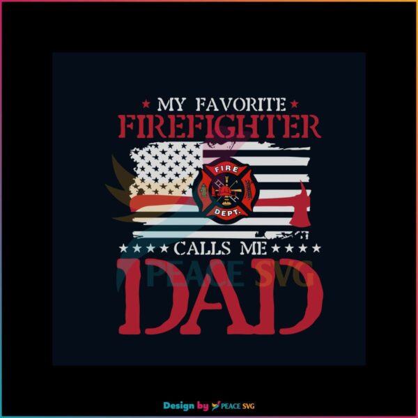 my-favorite-firefighter-calls-me-dad-svg-cutting-digital-file