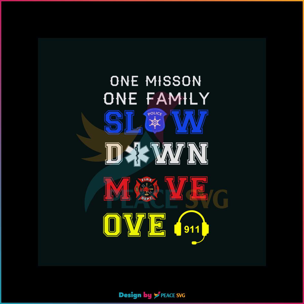 one-mission-one-family-slow-down-move-over-svg-digital-file
