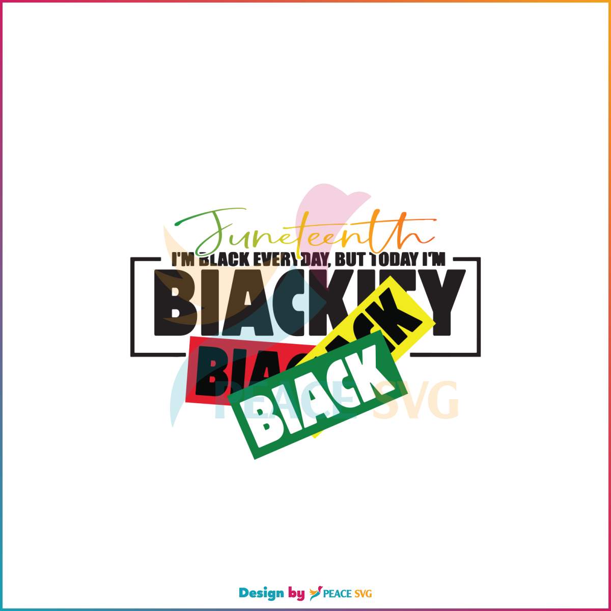 im-black-everyday-but-today-im-blackity-black-svg-file