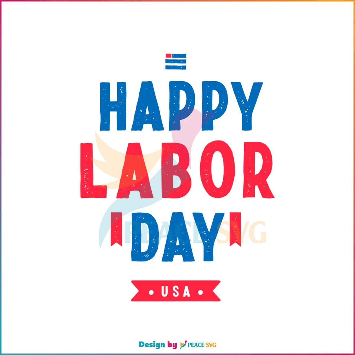 Happy Labor Day USA SVG Workers Day SVG Digital File » PeaceSVG