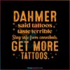 dahmer-said-tattoos-taste-terrible-svg-cutting-digital-file