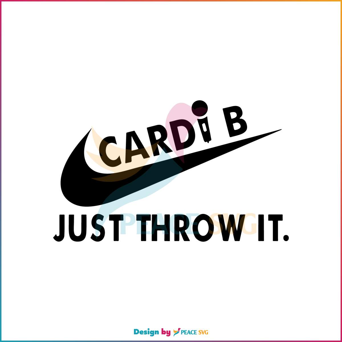 Cardi B Throw Microphone Nike SVG Just through It SVG File » PeaceSVG