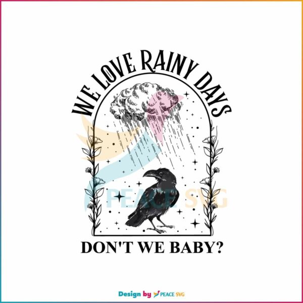 we-love-rainy-days-dont-we-baby-svg-graphic-design-file