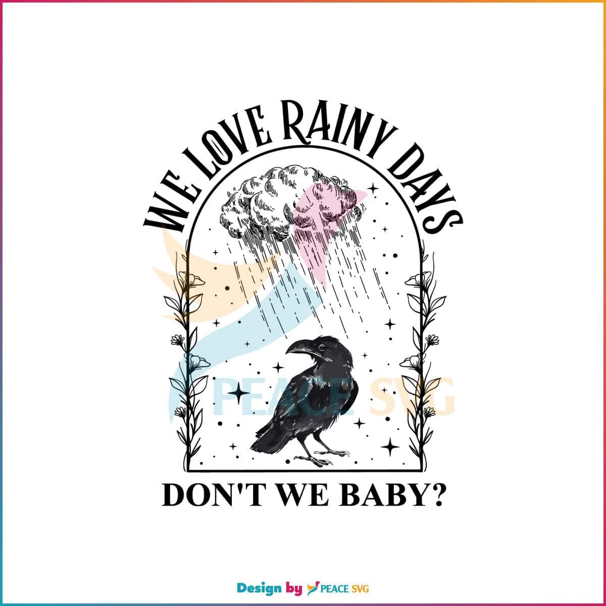 we-love-rainy-days-dont-we-baby-svg-graphic-design-file