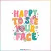 happy-to-see-your-face-preschool-teacher-svg-digital-file