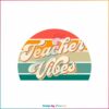 teacher-vibes-vintage-svg-teacher-life-svg-digital-cricut-file