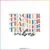 retro-teacher-vibes-svg-funny-teacher-life-svg-file-for-cricut