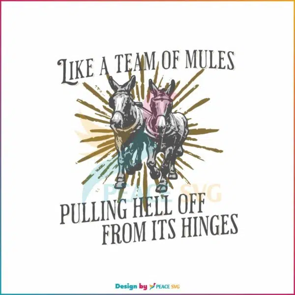 tyler-childers-like-a-team-of-mules-svg-digital-cricut-file