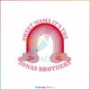 funny-sweet-mama-its-the-jonas-brothers-svg-digital-file