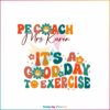 its-a-good-day-to-exercise-svg-pe-teacher-svg-digital-file