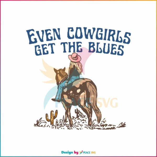 country-music-even-cowgirls-get-the-blues-svg-digital-file