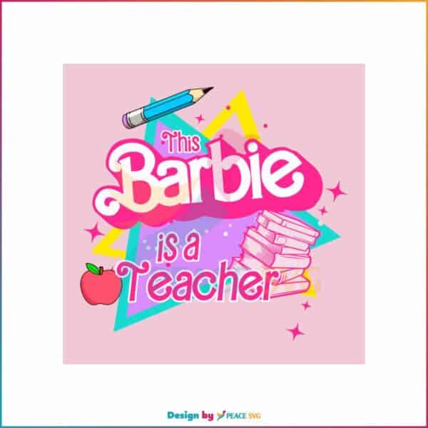 this-barbie-is-a-teacher-svg-back-to-school-barbie-svg-file